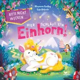 Findlay |  Bitte nicht wecken ... Hier schläft ein Einhorn! | Buch |  Sack Fachmedien