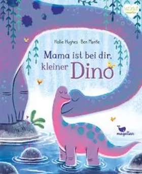 Hughes |  Mama ist bei dir, kleiner Dino | Buch |  Sack Fachmedien