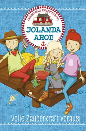 Engelmann |  Jolanda ahoi! Volle Zauberkraft voraus! – Band 3 | Buch |  Sack Fachmedien