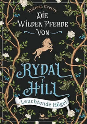 Czerny |  Die wilden Pferde von Rydal Hill - Leuchtende Hügel | Buch |  Sack Fachmedien