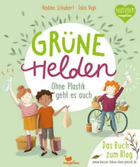 Schubert |  Grüne Helden - Ohne Plastik geht es auch | Buch |  Sack Fachmedien