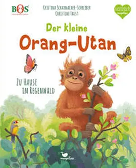Scharmacher-Schreiber |  Der kleine Orang-Utan - Zu Hause im Regenwald | Buch |  Sack Fachmedien