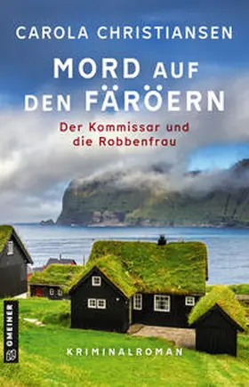 Christiansen |  Mord auf den Färöern - Der Kommissar und die Robbenfrau | eBook | Sack Fachmedien