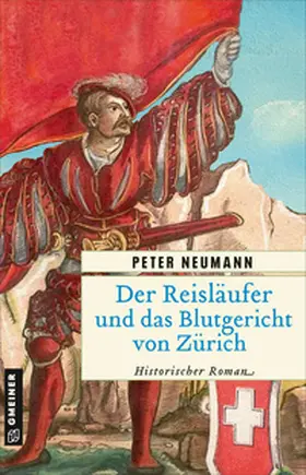 Neumann |  Der Reisläufer und das Blutgericht von Zürich | eBook | Sack Fachmedien
