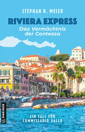 Meier |  Riviera Express - Das Vermächtnis der Contessa | eBook | Sack Fachmedien