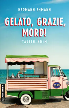 Ehmann |  Gelato, Grazie, Mord! | eBook | Sack Fachmedien