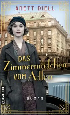 Diell |  Das Zimmermädchen vom Adlon | eBook | Sack Fachmedien