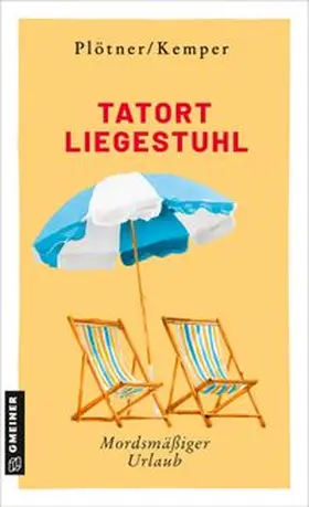 Plötner / Kemper |  Tatort Liegestuhl | eBook | Sack Fachmedien