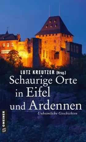 Bartusel / Capellmann / Friedlaender |  Schaurige Orte in Eifel und Ardennen | eBook | Sack Fachmedien