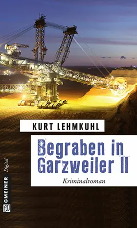 Lehmkuhl |  Begraben in Garzweiler II | eBook | Sack Fachmedien