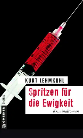 Lehmkuhl |  Spritzen für die Ewigkeit | eBook | Sack Fachmedien