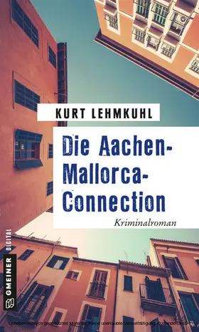 Lehmkuhl |  Die Aachen-Mallorca-Connection | eBook | Sack Fachmedien