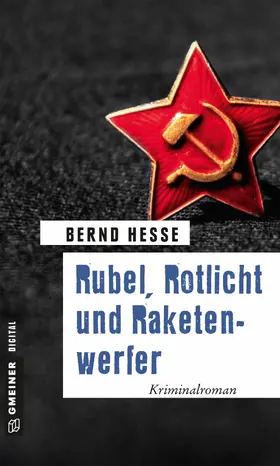 Hesse |  Rubel, Rotlicht und Raketenwerfer | eBook | Sack Fachmedien