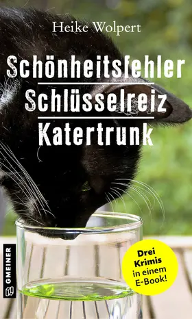 Wolpert |  Schönheitsfehler - Schlüsselreiz - Katertrunk | eBook | Sack Fachmedien