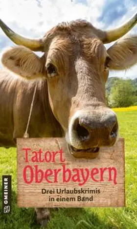 Sendele / Ahrens / Buchenberger | Tatort Oberbayern | E-Book | www.sack.de