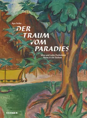Kunstsammlungen Zwickau, Max-Pechstein-Museum / Soika |  Der Traum vom Paradies | Buch |  Sack Fachmedien