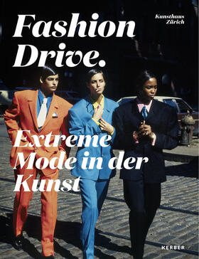 Fashion Drive. Extreme Mode in der Kunst | Buch | 978-3-7356-0432-3 | sack.de