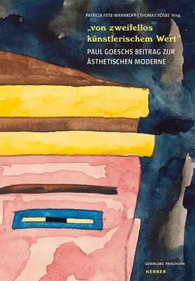 Feise-Mahnkopp / Röske / Albrecht |  „von zweifellos künstlerischem Wert“ – Paul Goesch und seine Werke zwischen Anstalt und Avantgarde | Buch |  Sack Fachmedien