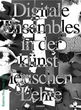 Huschka |  Digitale Ensembles in der künstlerischen Lehre | Buch |  Sack Fachmedien