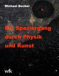 Becker |  Ein Spaziergang durch Physik und Kunst | eBook | Sack Fachmedien