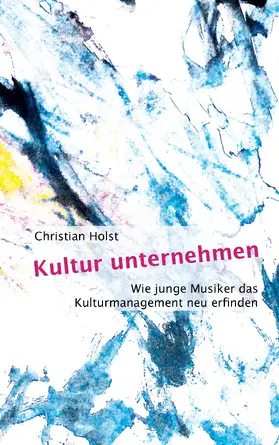 Holst |  Kultur unternehmen | eBook | Sack Fachmedien