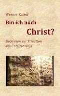 Kaiser |  Bin ich noch Christ? | eBook | Sack Fachmedien