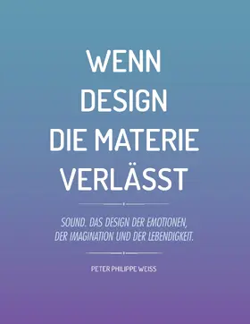 Weiss |  Wenn Design die Materie verlässt | eBook | Sack Fachmedien