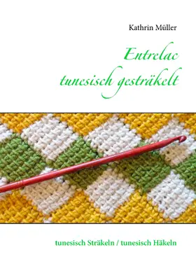 Müller |  Entrelac - tunesisch gesträkelt | eBook | Sack Fachmedien