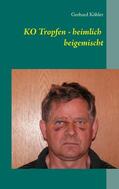 Köhler |  KO Tropfen - heimlich beigemischt | eBook | Sack Fachmedien