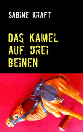 Kraft |  Das Kamel auf drei Beinen | eBook | Sack Fachmedien