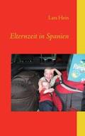Hein |  Elternzeit in Spanien | Buch |  Sack Fachmedien