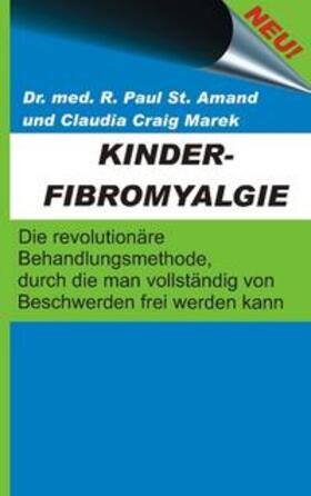 Craig Marek / St. Amand | Kinderfibromyalgie | Buch | 978-3-7357-2099-3 | sack.de