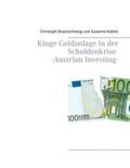Braunschweig / Kablitz |  Kluge Geldanlage in der Schuldenkrise -Austrian Investing- | Buch |  Sack Fachmedien