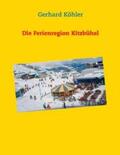 Köhler |  Die Ferienregion Kitzbühel | Buch |  Sack Fachmedien