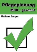 Berger |  Pflegeplanung MDK - gerecht | eBook | Sack Fachmedien