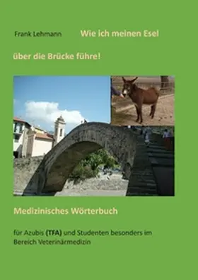 Lehmann |  Wie ich meinen Esel über die Brücke führe | Buch |  Sack Fachmedien