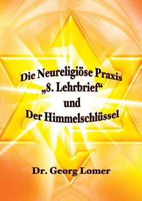 Lomer / Uiberreiter Verlag |  Die Neureligiöse Praxis - "8. Lehrbrief"   und  Der Himmelsschlüssel | Buch |  Sack Fachmedien