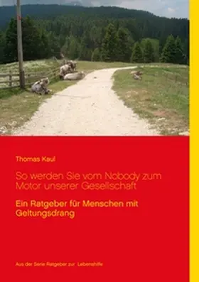 Kaul |  So werden Sie vom Nobody zum Motor unserer Gesellschaft | Buch |  Sack Fachmedien