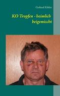 Köhler |  KO Tropfen - heimlich beigemischt | Buch |  Sack Fachmedien