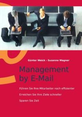 Weick / Wagner | Management by E-Mail | Buch | 978-3-7357-4290-2 | sack.de