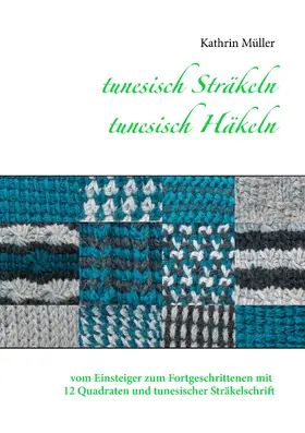 Müller |  tunesisch Sträkeln - tunesisch Häkeln | eBook | Sack Fachmedien