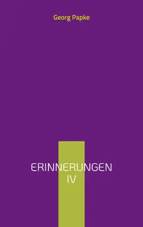 Papke |  Erinnerungen IV | eBook | Sack Fachmedien