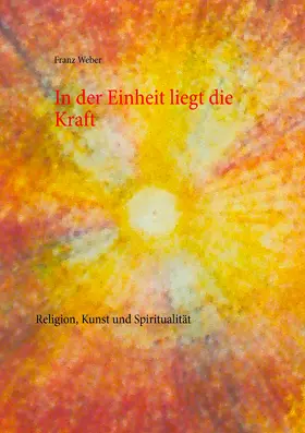 Weber |  In der Einheit liegt die Kraft | eBook | Sack Fachmedien