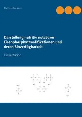 Janssen |  Darstellung nutritiv nutzbarer Eisenphosphatmodifikationen und deren Bioverfügbarkeit | Buch |  Sack Fachmedien
