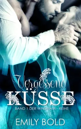 Bold |  Vergessene Küsse | Buch |  Sack Fachmedien