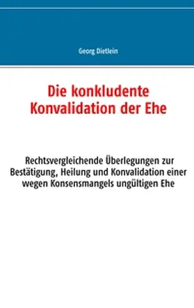 Dietlein |  Die konkludente Konvalidation der Ehe | Buch |  Sack Fachmedien