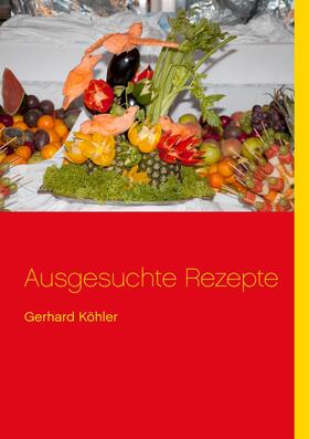 Köhler | Ausgesuchte Rezepte | E-Book | sack.de