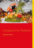 Köhler |  Ausgesuchte Rezepte | eBook | Sack Fachmedien
