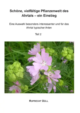 Düll |  Schöne, vielfältige Pflanzenwelt des Ahrtals - ein Einstieg | eBook | Sack Fachmedien