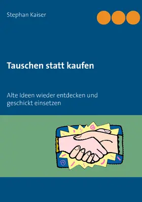 Kaiser |  Tauschen statt kaufen | eBook | Sack Fachmedien